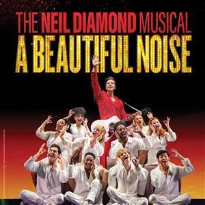Image for: A Beautiful Noise: The Neil Diamond Musical