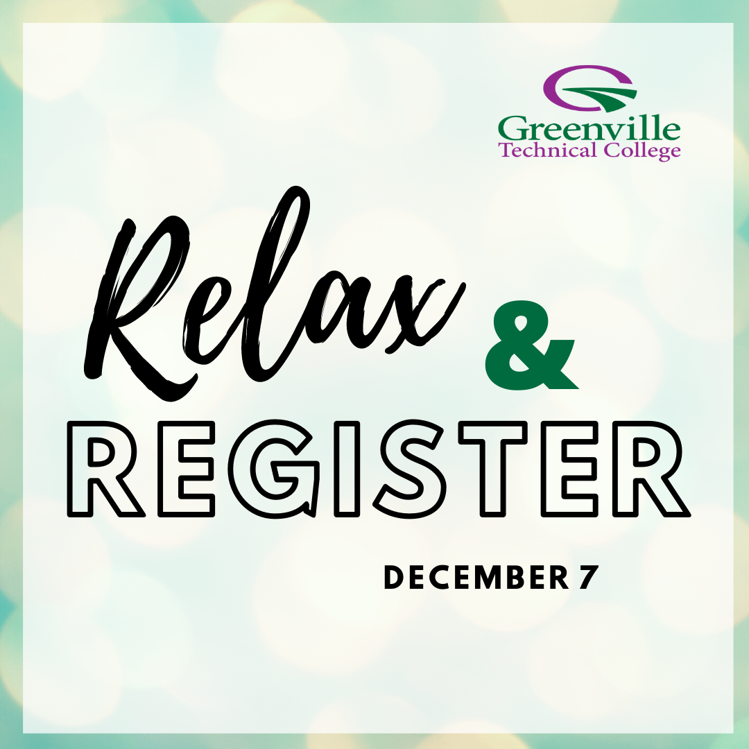 Greenville Technical College - Relax and Register!