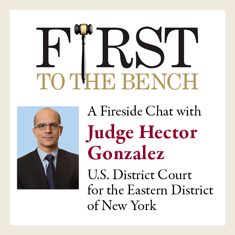 Fordham University School of Law - CJEC's First to the Bench: Hon. Hector  Gonzalez, U.S. District Court for the Eastern District of New York