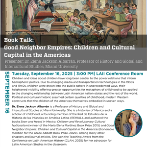 Image for: Book Talk: Good Neighbor Empires: Children and Cultural Capital in the Americas