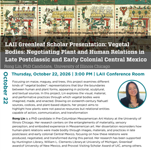 Image for: LAII Greenleaf Scholar Presentation: Vegetal Bodies: Negotiating Plant and Human Relations in Late Postclassic and Early Colonial Central Mexico