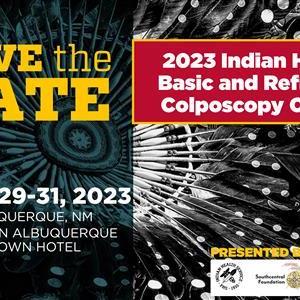 Image for: 2023 IHS/Tribal/Urban Basic and Refresher Colposcopy Course