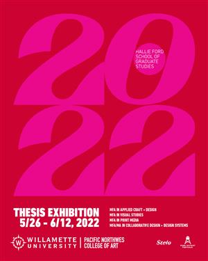 2022 MFA Thesis Exhibition: Hallie Ford School of Graduate Studies