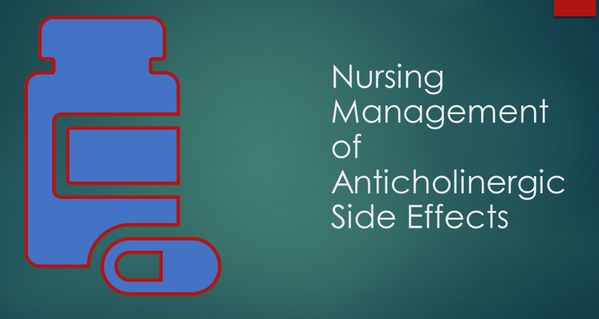 Learning Development Nursing Management Of Anticholinergic Side Effects