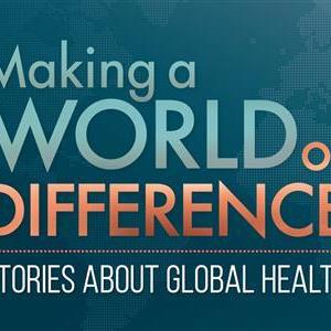 Image for: Making a World of Difference: Stories about Global Health Exhibit, June 3 - July 13