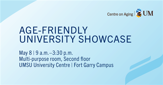 Navy text on blue background advertising age-friendly university showcase on May 8 in the MPR UMSU University Centre at 9 am to 3:30 pm.