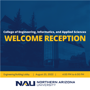 NAU Events - The College of Engineering, Informatics, and Applied Sciences  Welcome Reception