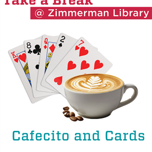 Image for: Cafecito and Cards @ Zimmerman Library