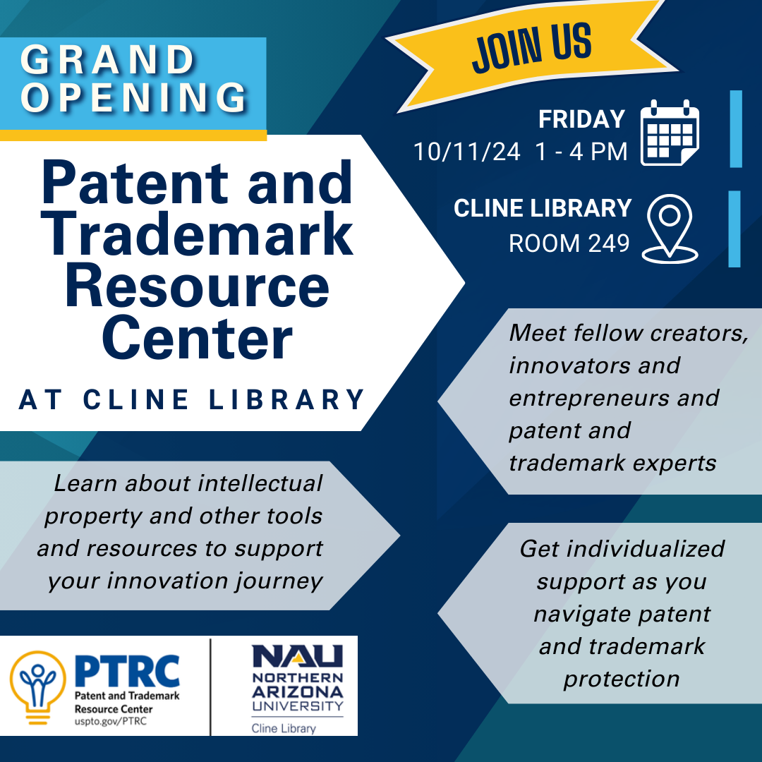 Grand opening Patent and Trademark Resource Center at Cline Library. Friday October 11, 1 to 4 pm in Room 249. 