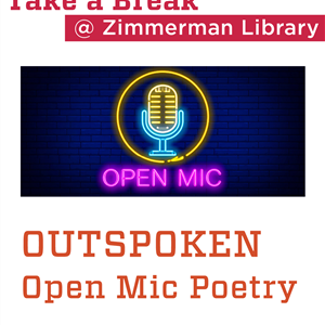 Image for: OUTSPOKEN Open Mic Poetry @ Zimmerman Library