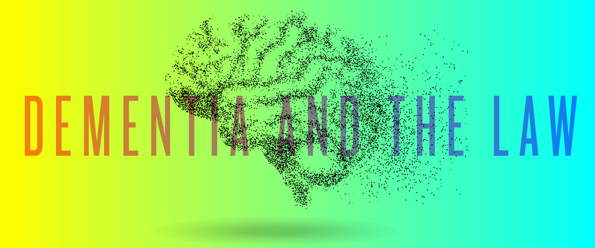 Fordham University School of Law - The Neuroscience and Law Center presents  Dementia and the Law
